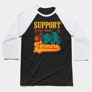 Support Your Local Farmers Baseball T-Shirt